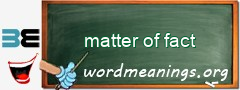 WordMeaning blackboard for matter of fact
